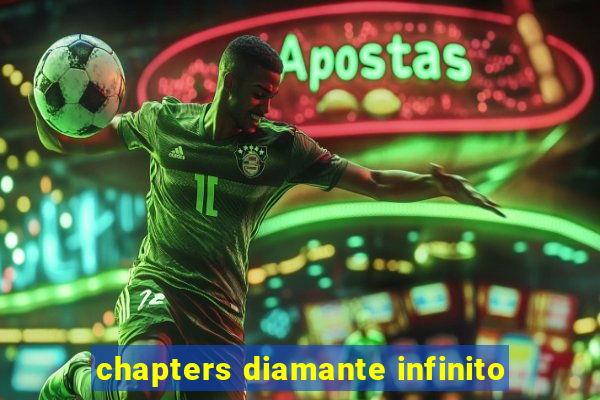 chapters diamante infinito