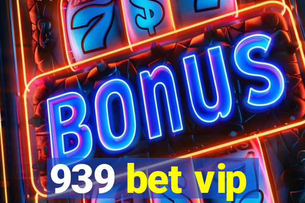 939 bet vip