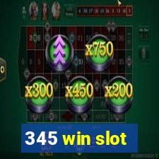 345 win slot