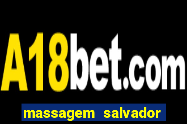 massagem salvador de bahia