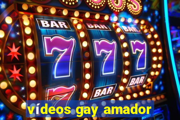 vídeos gay amador