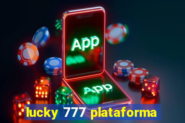 lucky 777 plataforma