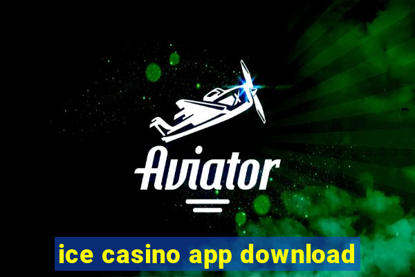 ice casino app download