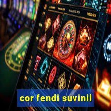 cor fendi suvinil