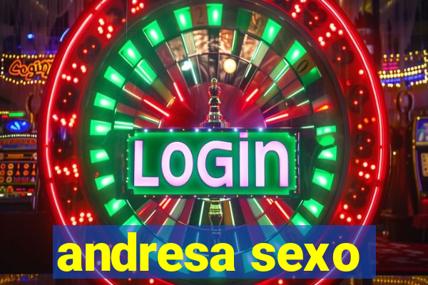 andresa sexo