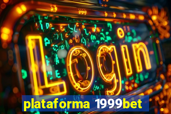 plataforma 1999bet