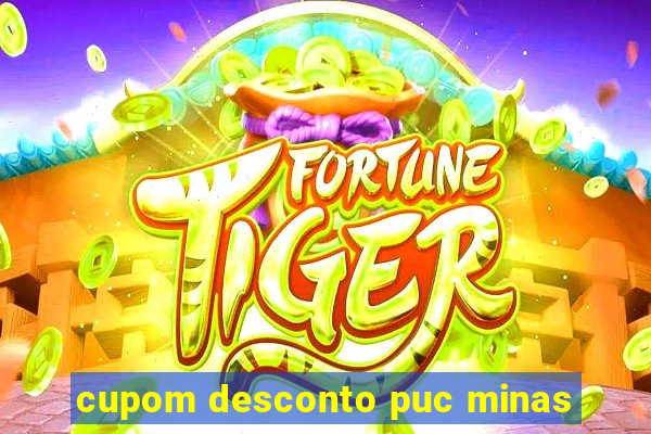 cupom desconto puc minas