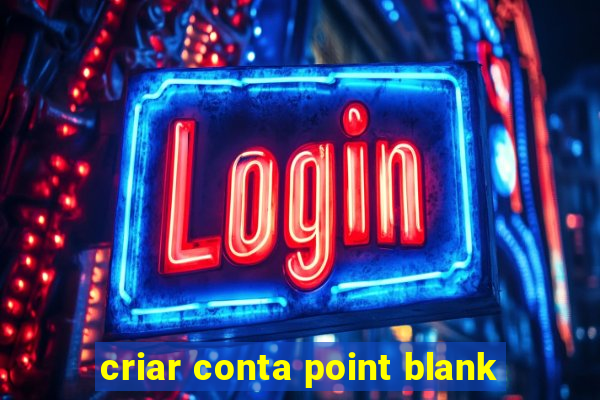 criar conta point blank