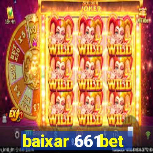 baixar 661bet