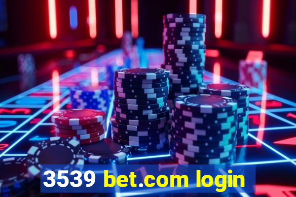 3539 bet.com login