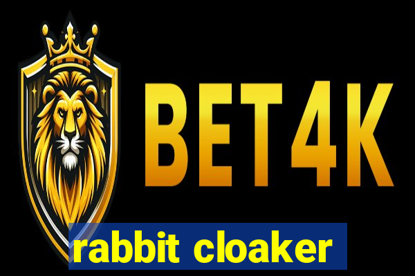 rabbit cloaker