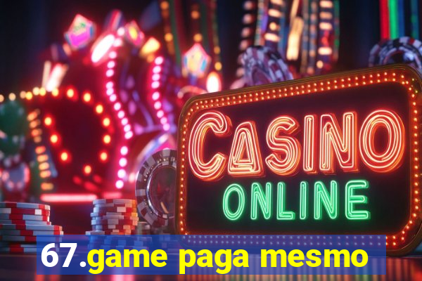 67.game paga mesmo