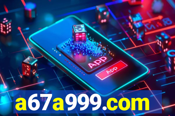 a67a999.com