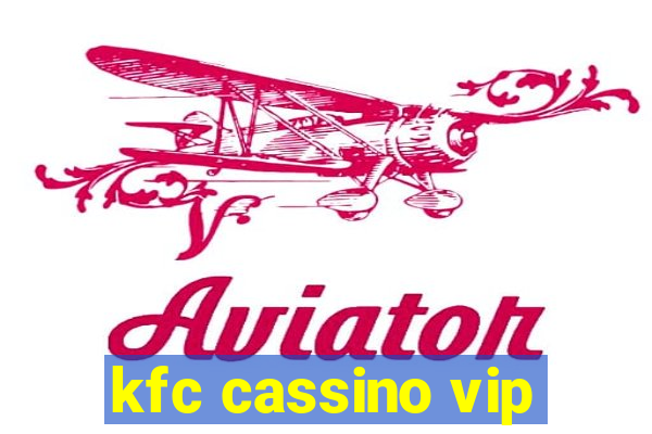 kfc cassino vip