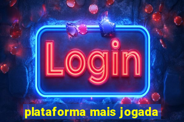 plataforma mais jogada