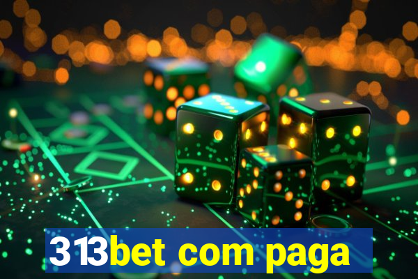 313bet com paga