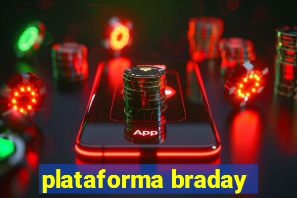 plataforma braday