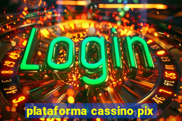 plataforma cassino pix