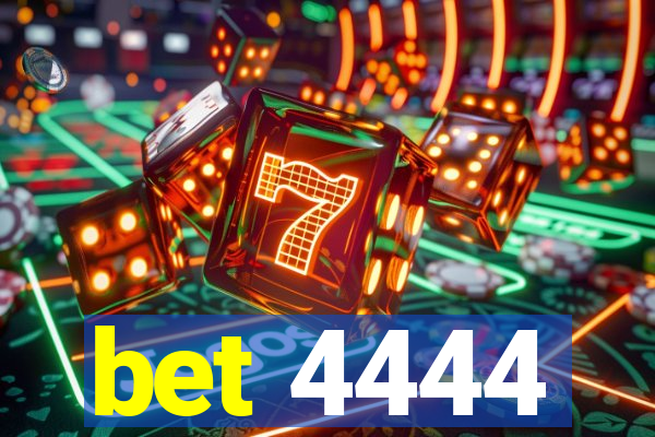 bet 4444