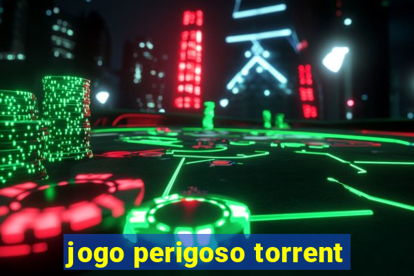 jogo perigoso torrent