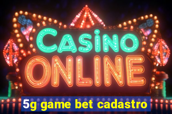 5g game bet cadastro