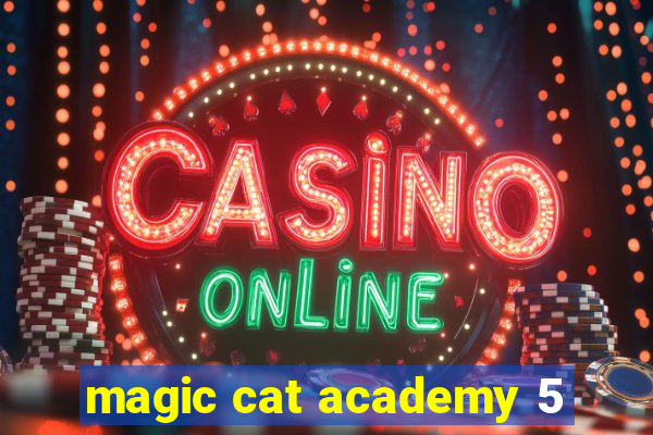 magic cat academy 5