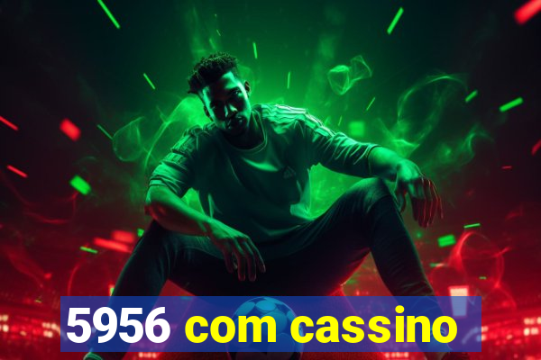 5956 com cassino