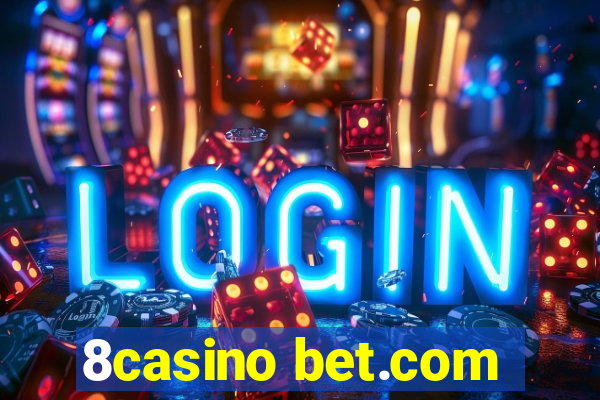 8casino bet.com