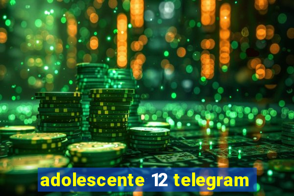 adolescente 12 telegram