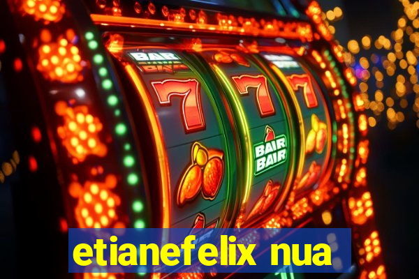 etianefelix nua