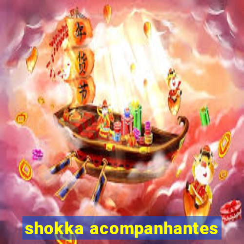 shokka acompanhantes