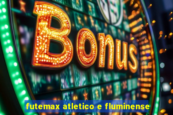 futemax atletico e fluminense