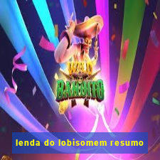 lenda do lobisomem resumo