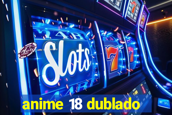 anime 18 dublado