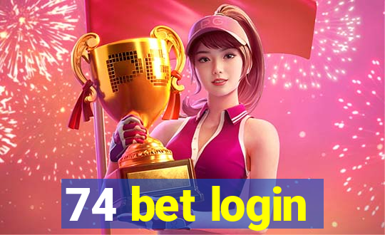 74 bet login