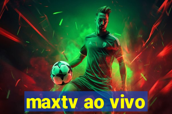 maxtv ao vivo