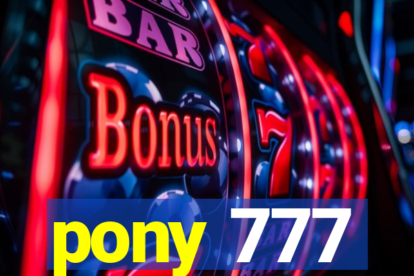 pony 777