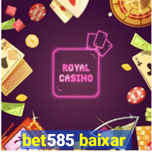 bet585 baixar