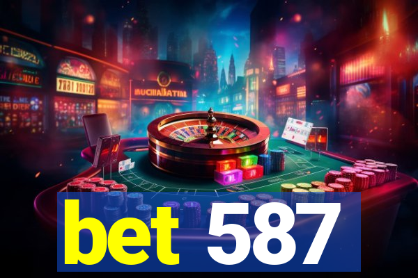 bet 587