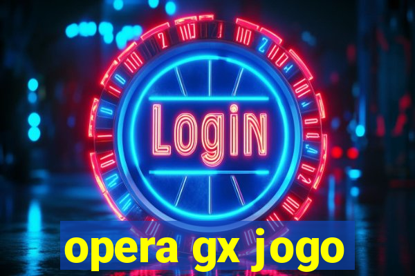 opera gx jogo