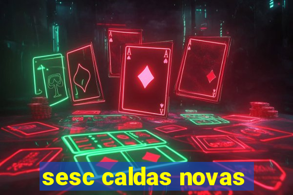 sesc caldas novas