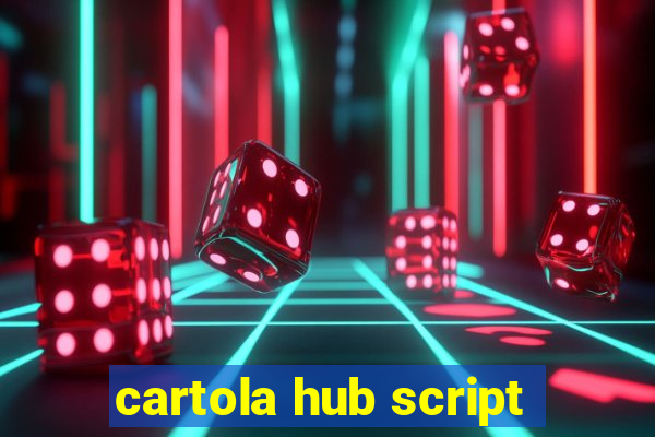 cartola hub script