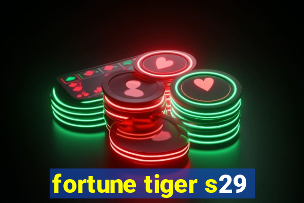 fortune tiger s29