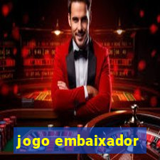 jogo embaixador