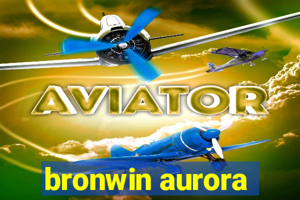 bronwin aurora