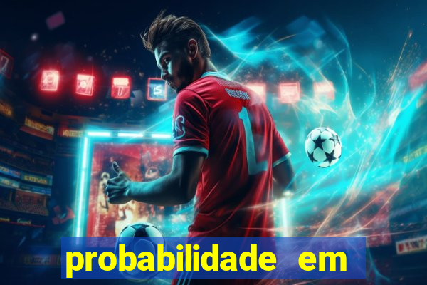 probabilidade em jogos de azar