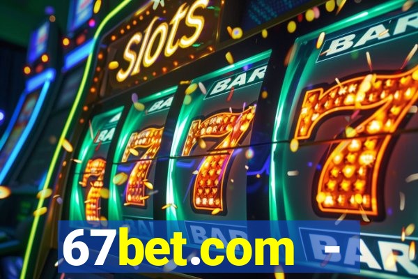 67bet.com - caça-níqueis online cassino https //67bet.com