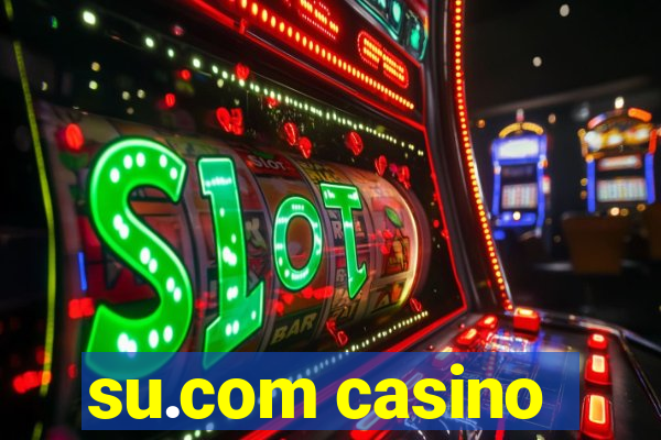 su.com casino