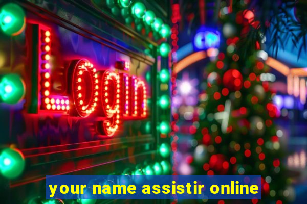 your name assistir online