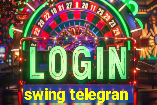 swing telegran